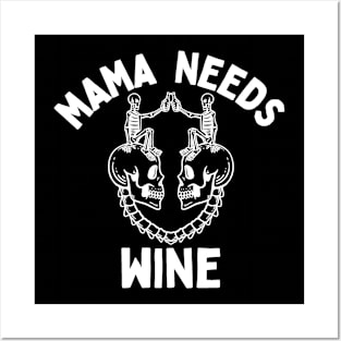 Mama Needs Wine Posters and Art